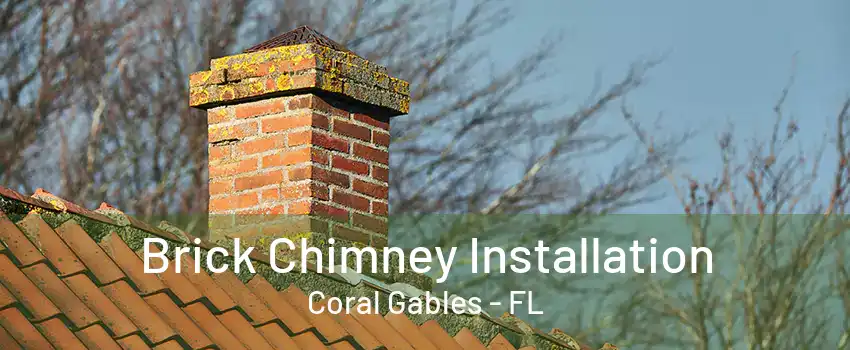 Brick Chimney Installation Coral Gables - FL