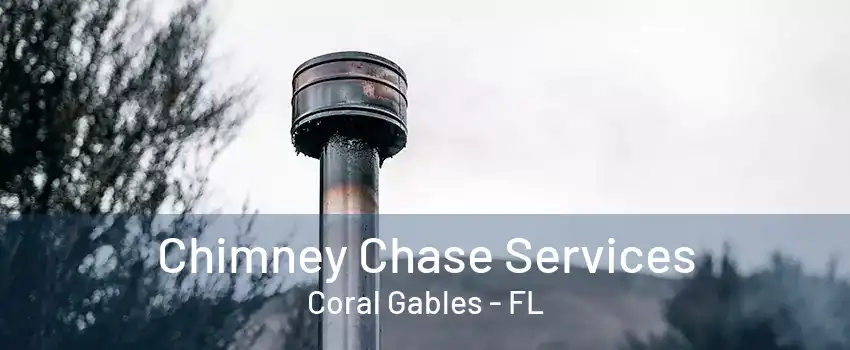 Chimney Chase Services Coral Gables - FL