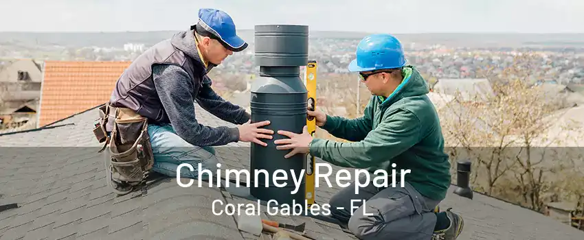 Chimney Repair Coral Gables - FL