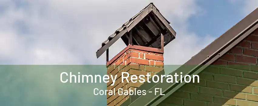 Chimney Restoration Coral Gables - FL