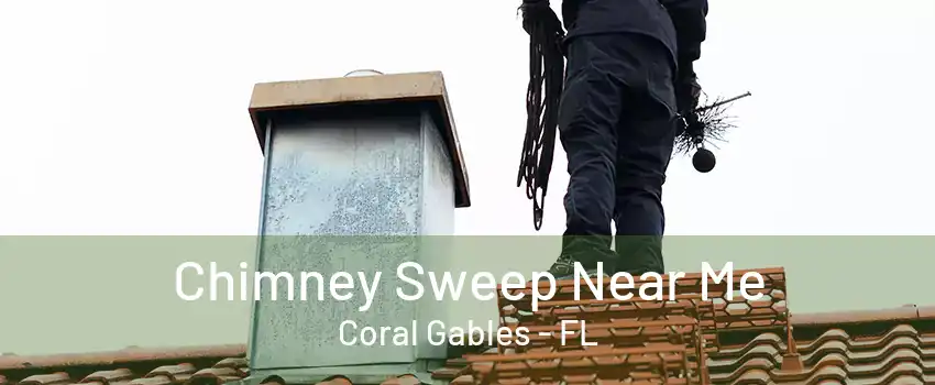 Chimney Sweep Near Me Coral Gables - FL