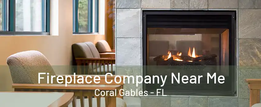 Fireplace Company Near Me Coral Gables - FL