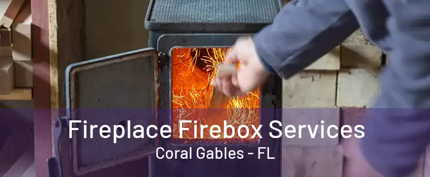 Fireplace Firebox Services Coral Gables - FL