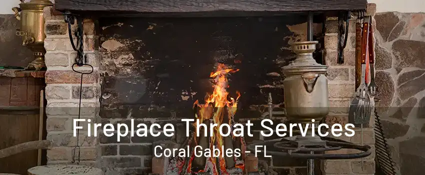 Fireplace Throat Services Coral Gables - FL