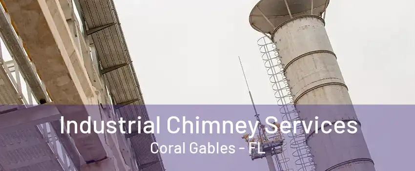 Industrial Chimney Services Coral Gables - FL