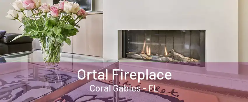 Ortal Fireplace Coral Gables - FL