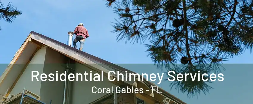 Residential Chimney Services Coral Gables - FL