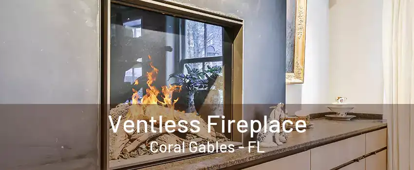 Ventless Fireplace Coral Gables - FL